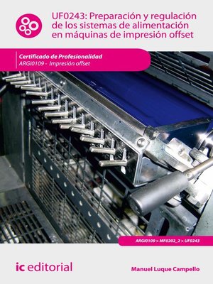 cover image of Preparación y regulación de los sistemas de alimentación en máquinas de impresión offset. ARGI0109